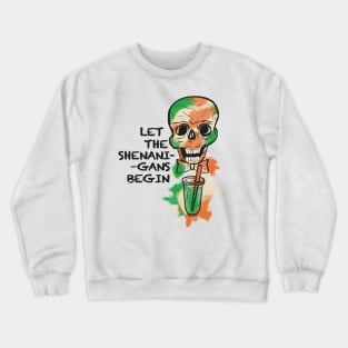 Shenanigans begin Crewneck Sweatshirt